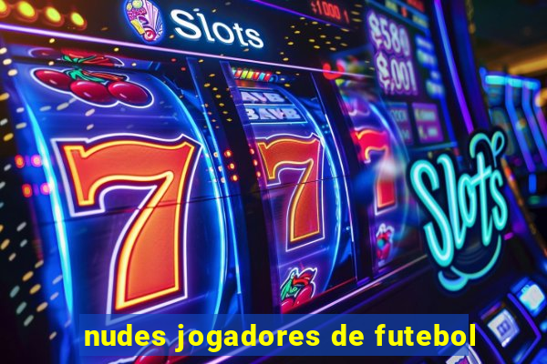 nudes jogadores de futebol